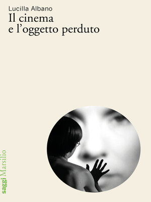 cover image of Il cinema e l'oggetto perduto
